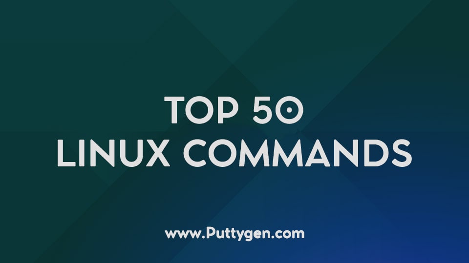 Top 50 Linux Commands With Example - 